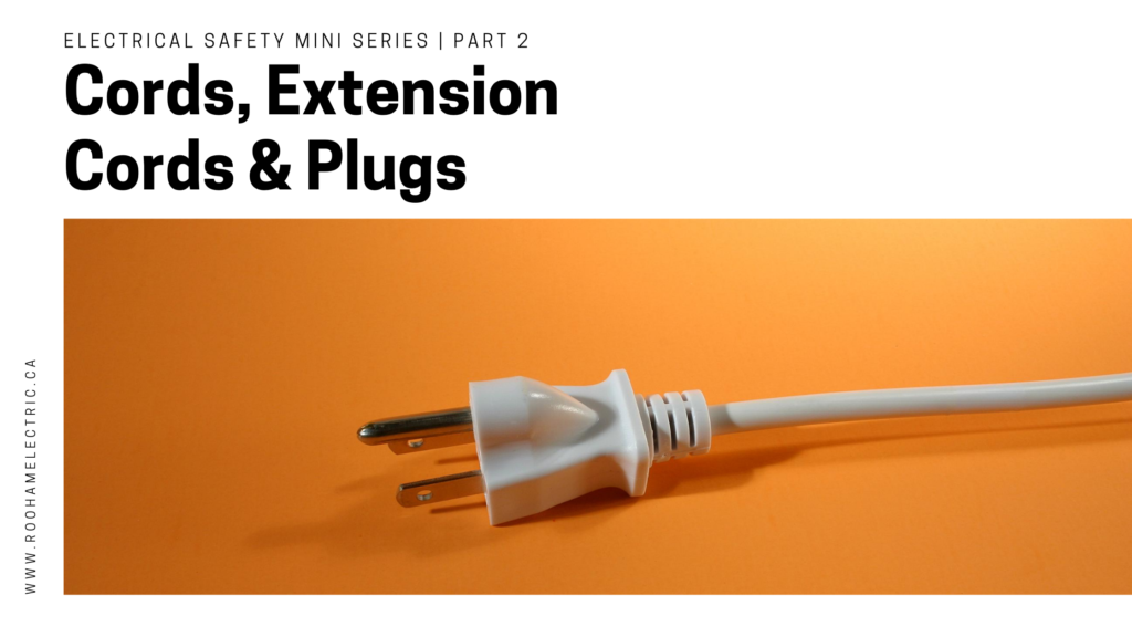 Electrical Safety 3 Part MiniSeries Part 2 Cords, Extension Cords